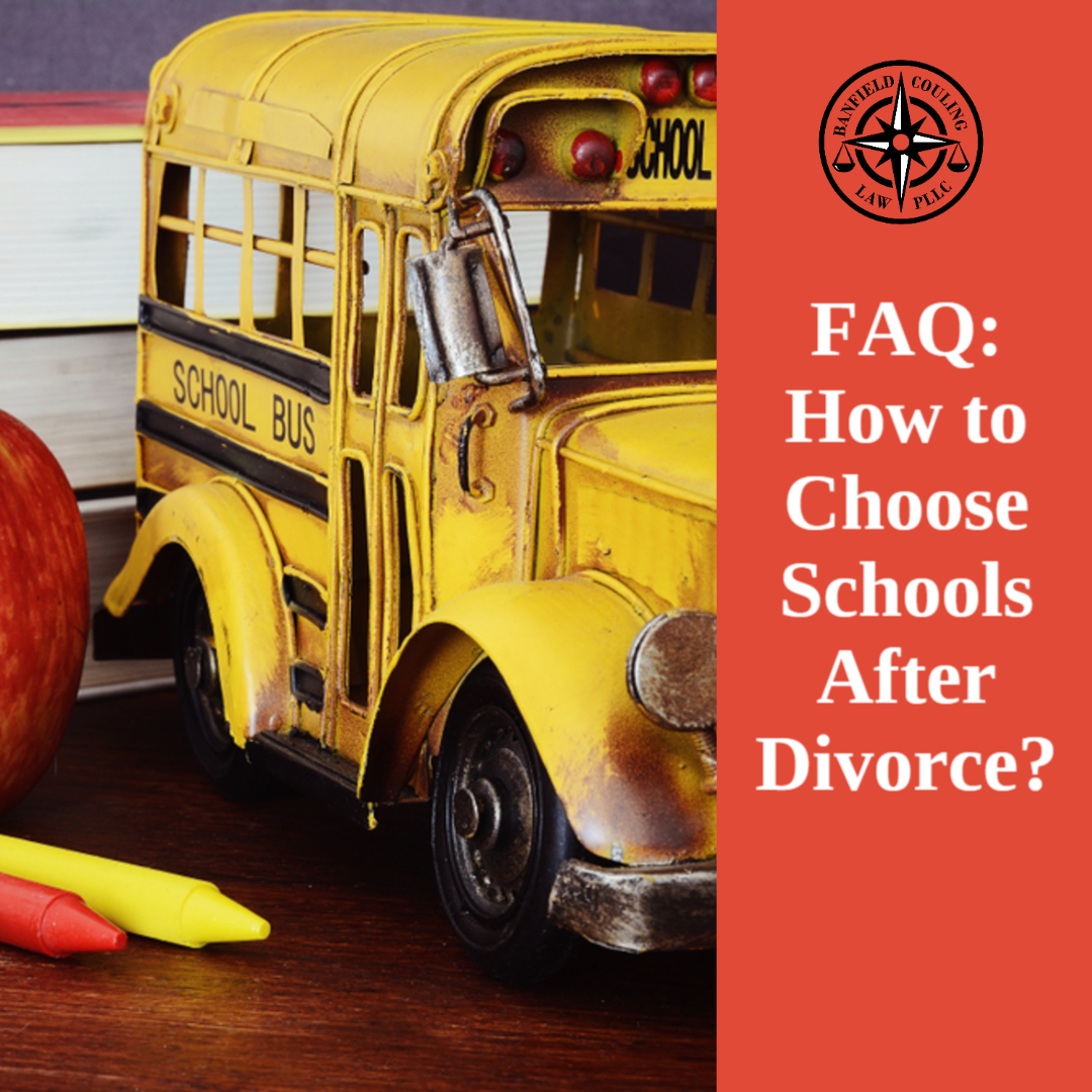 FAQ:  How to Choose Schools After Divorce?