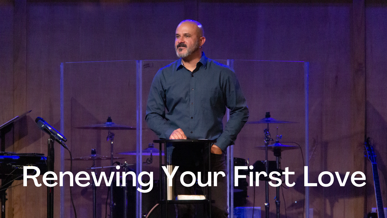 Renewing Your First Love