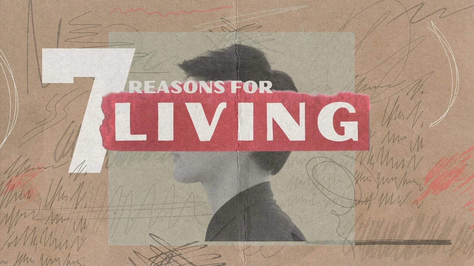 7 Reasons For Living