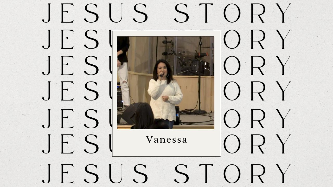 Vanessa Alvarado | Jesus Story