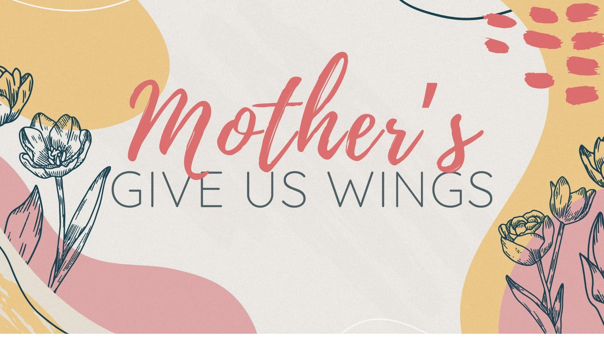 Mother's Give Us Wings