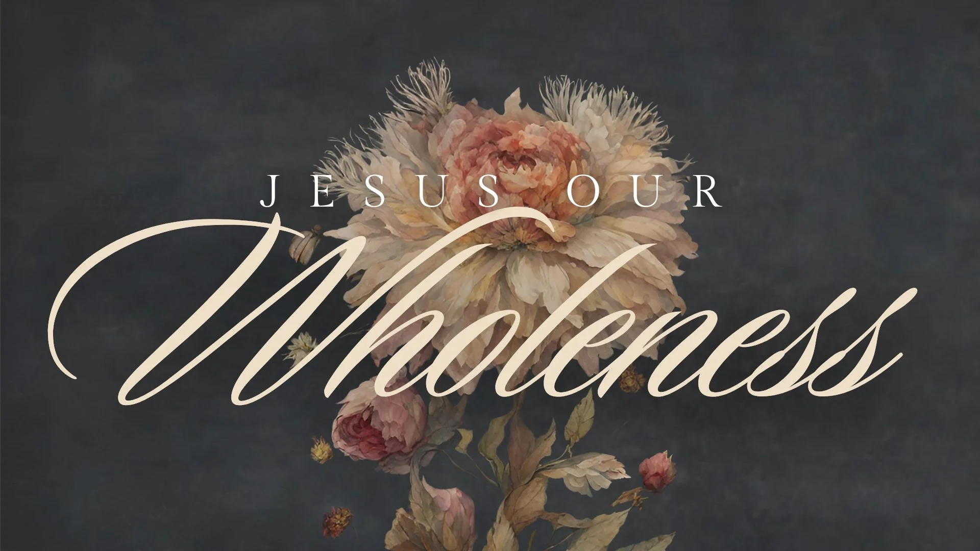 Jesus Our Wholeness