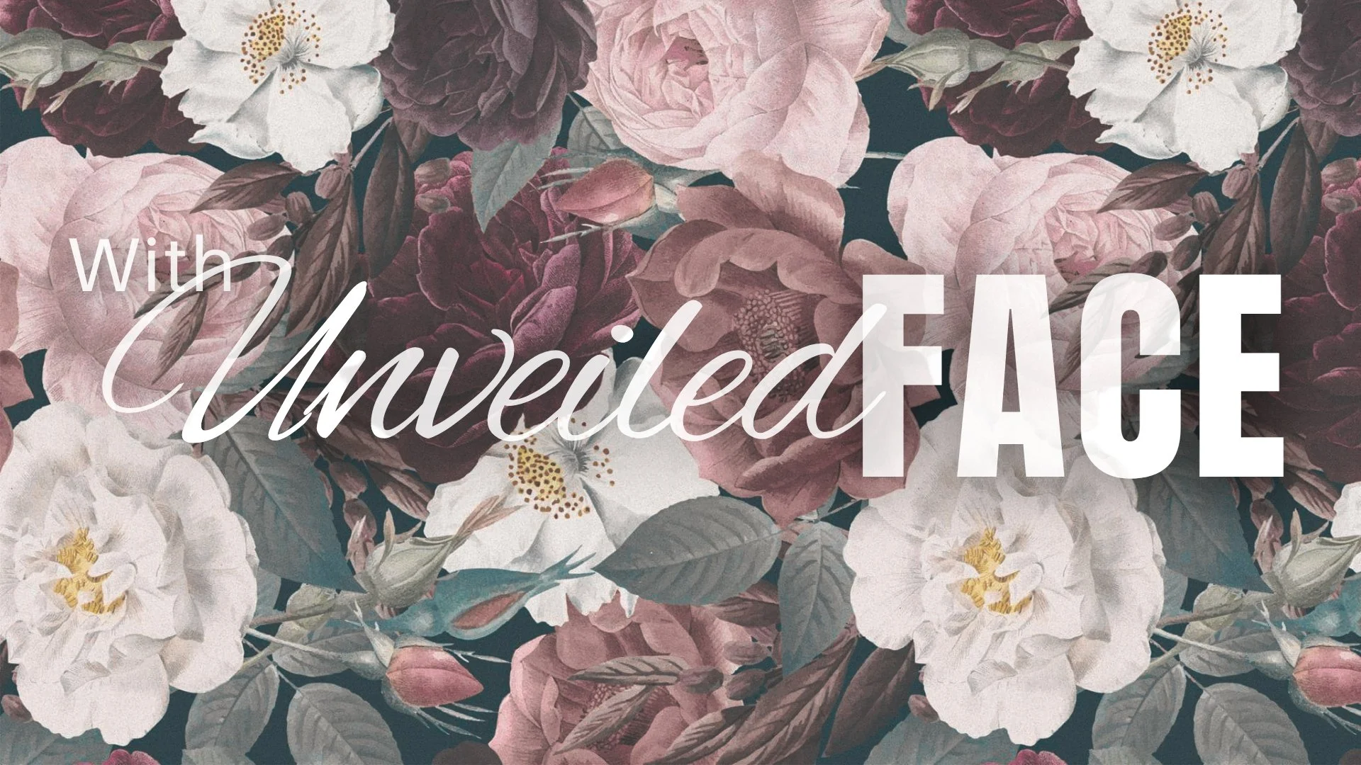 With Unveiled Face 