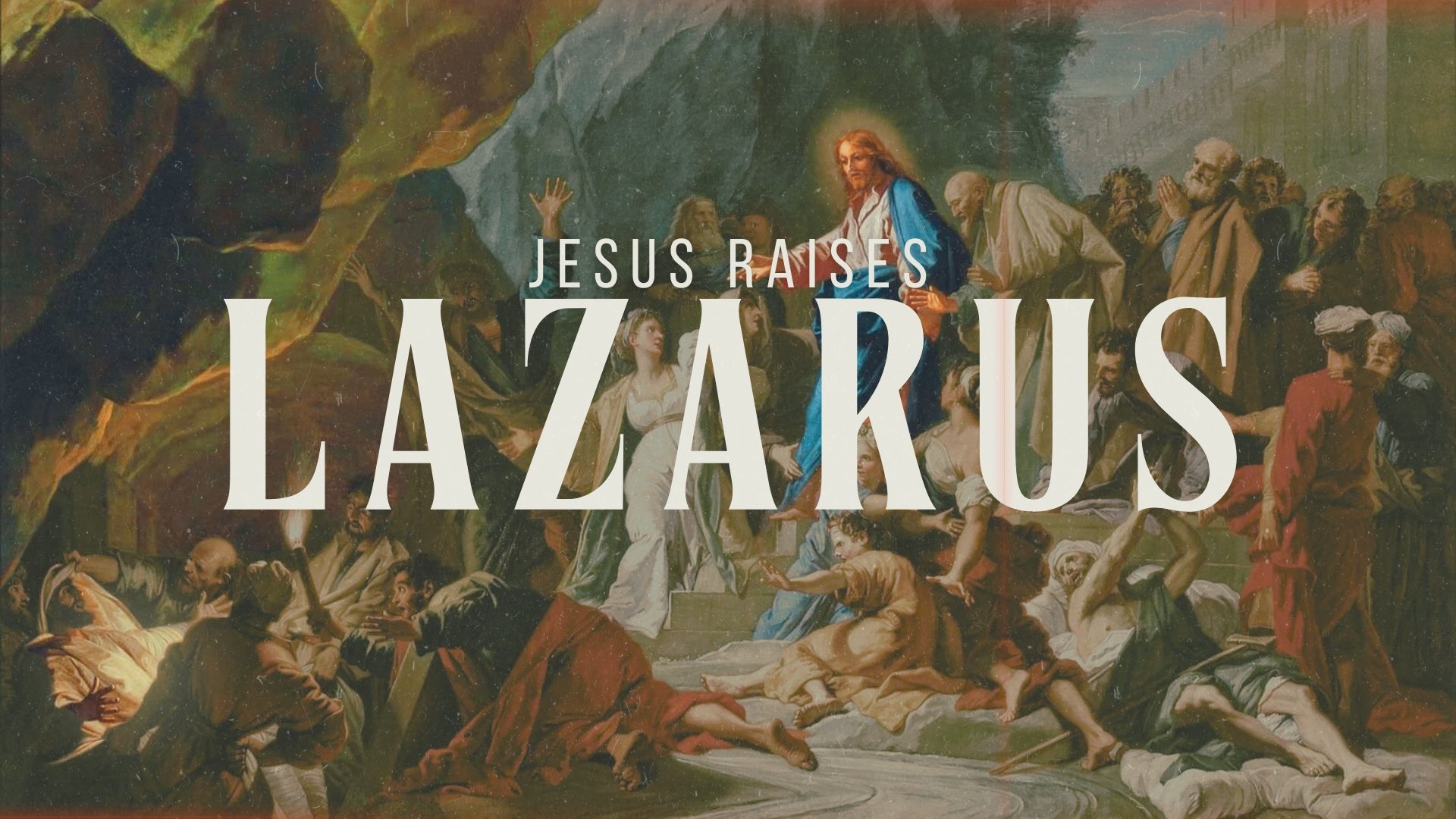 Jesus Raises Lazarus