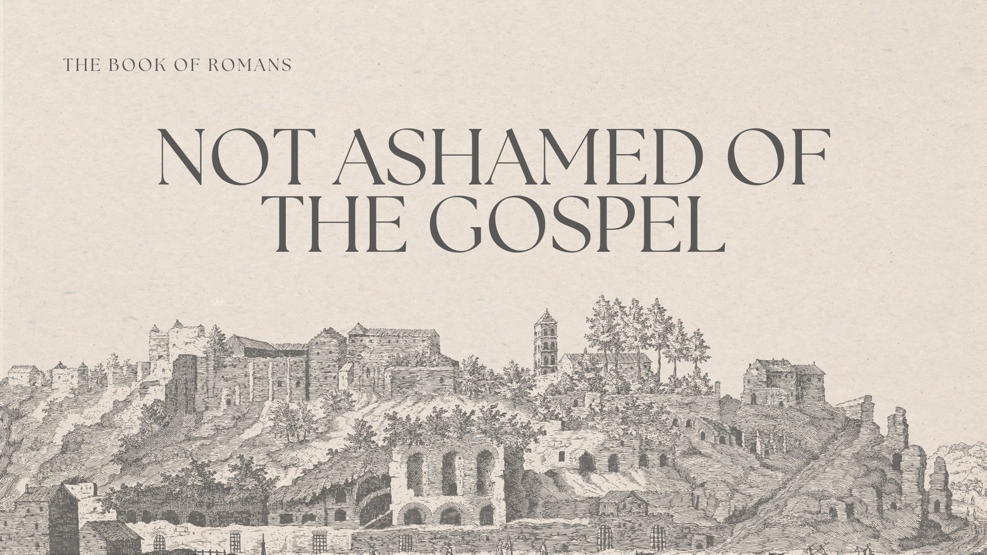 Not Ashamed of the Gospel
