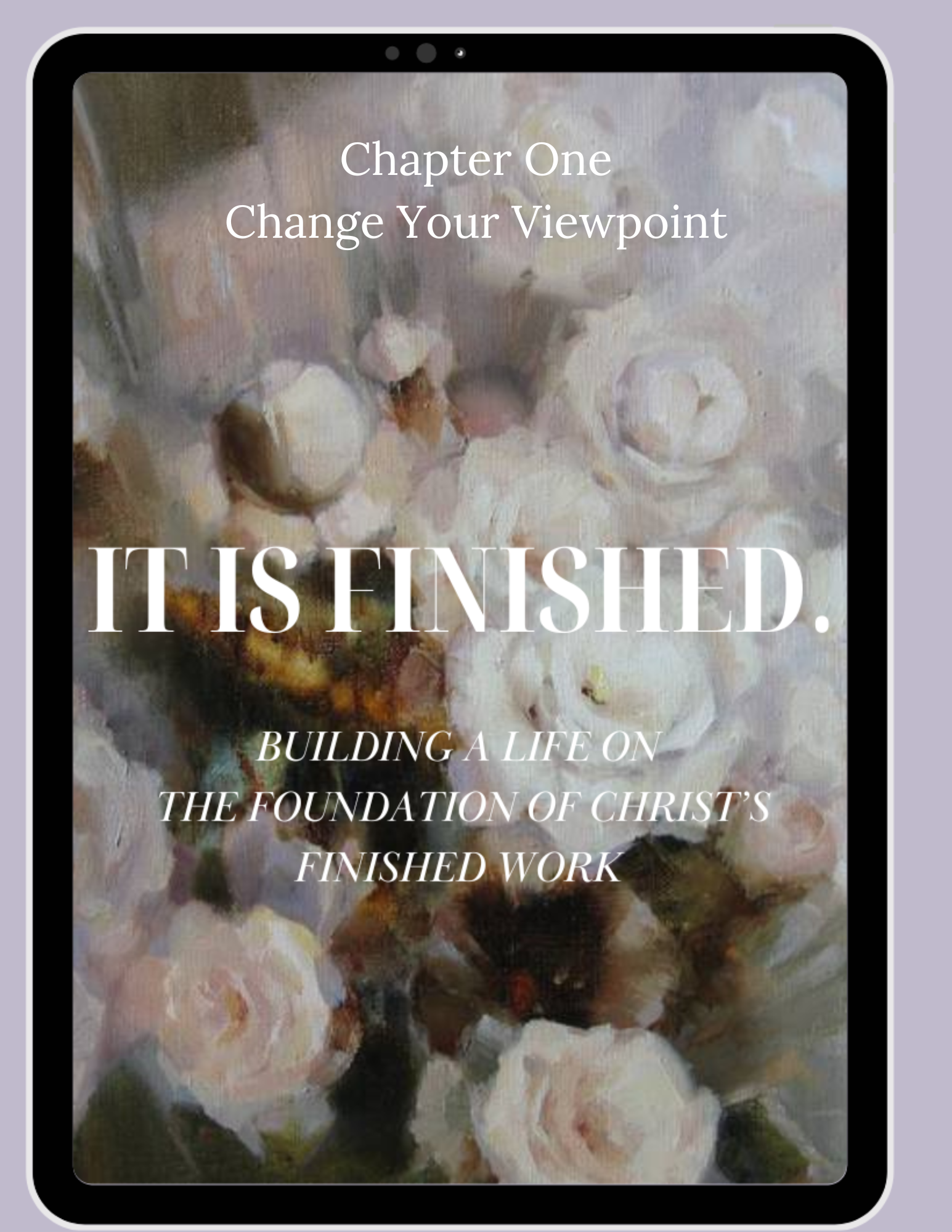 It is Finished.  Chapter One. Change our Viewpoint.