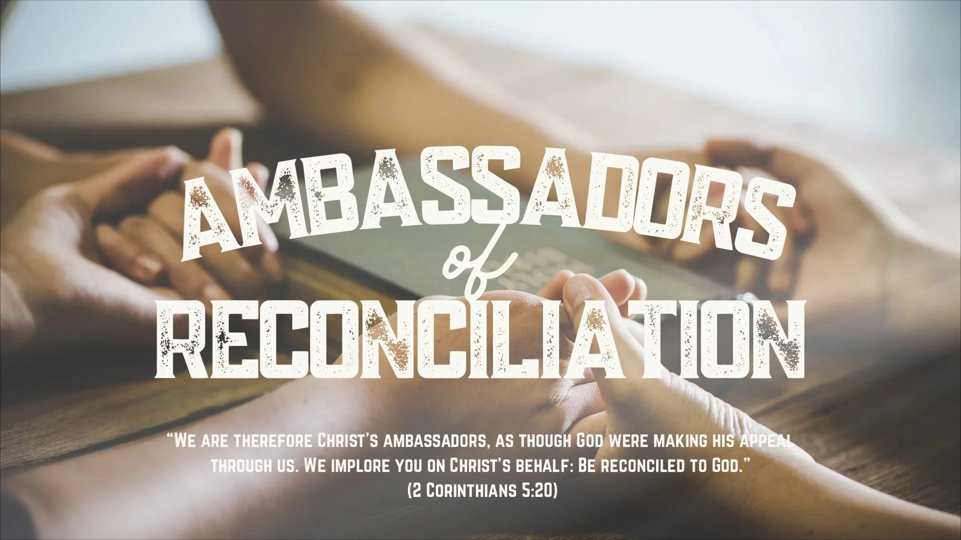 Ambassadors of Reconciliation 