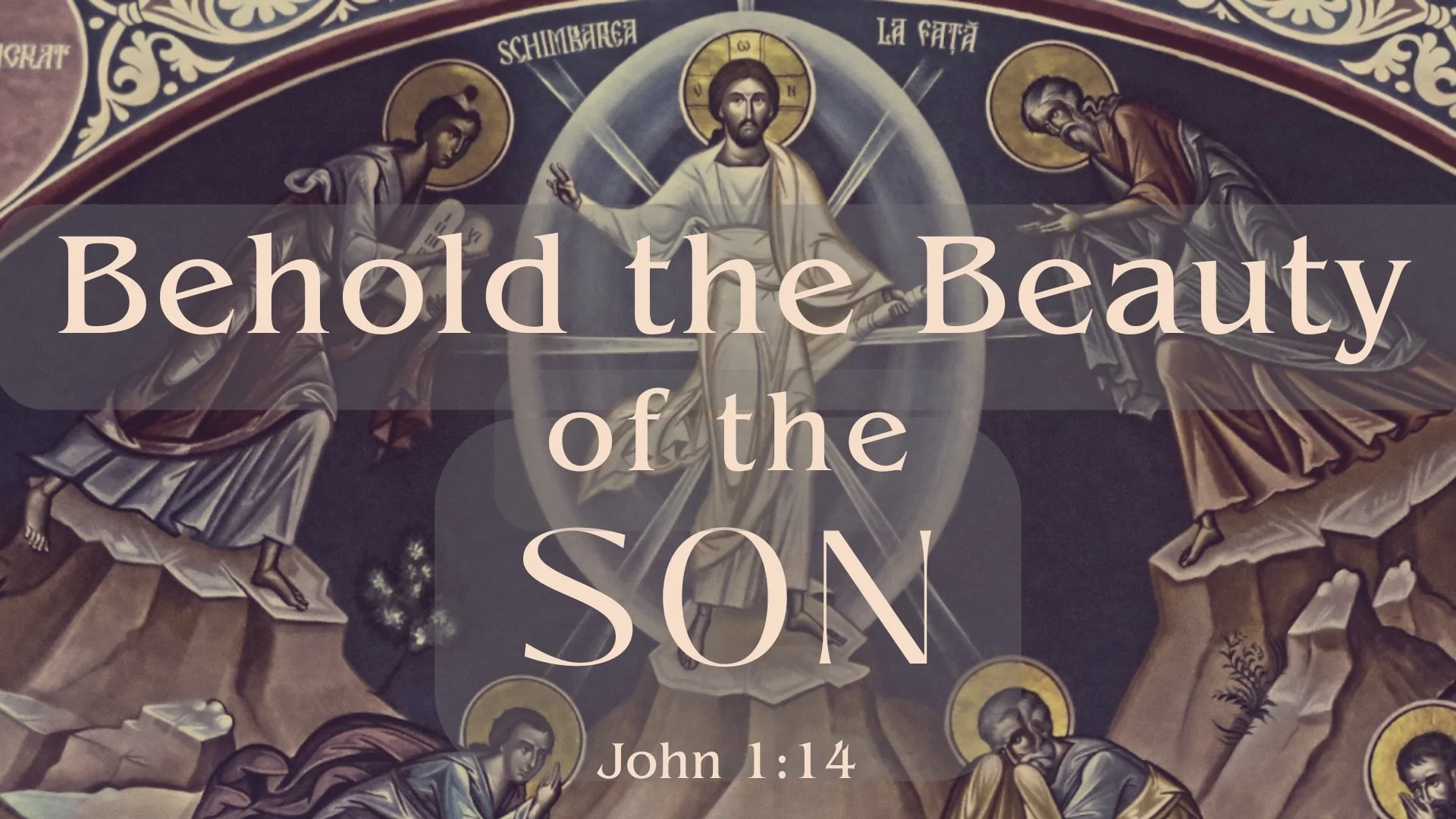 Behold the Beauty of the Son 
