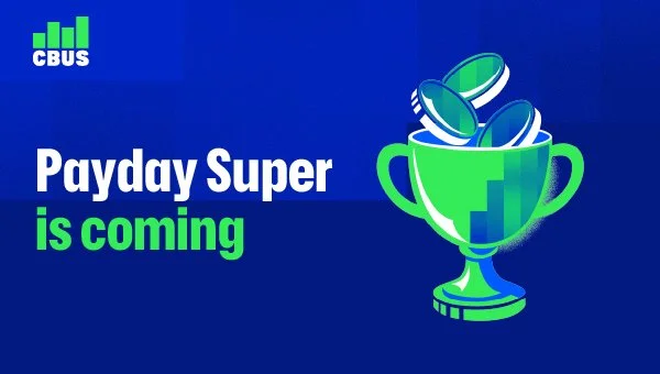 CBUS-Payday Super 600x340.jpg