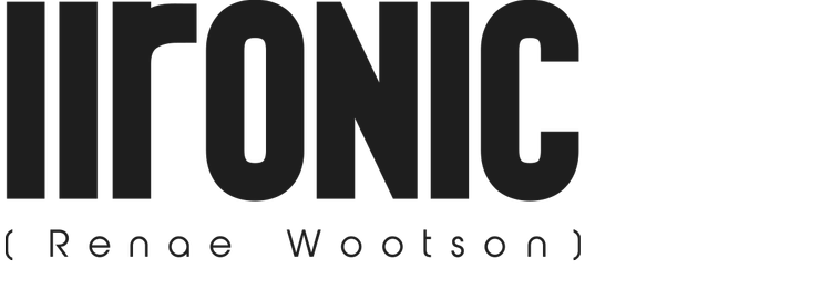 IIRONIC ("Renae Wootson")