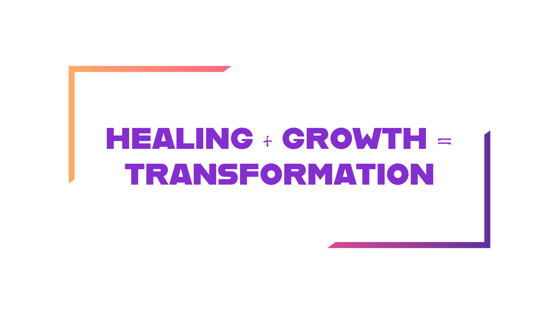The image contains a quote in bold purple text stating, 'Healing + Growth = Transformation,' with decorative colorful corner accents.