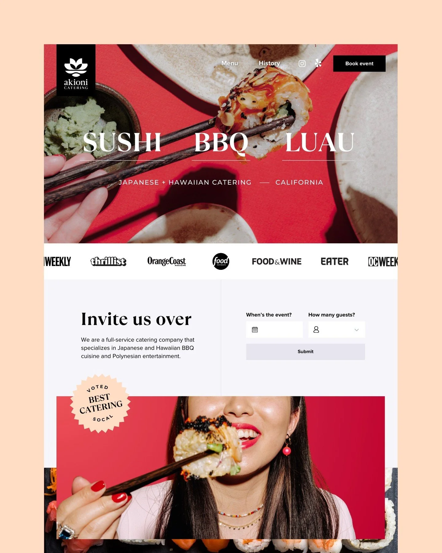 Japanese &amp; Hawaiian cuisine catering &mdash; Los Angeles, CA

Web Design

The brand mood board was built on: A palette inspired by fish and sea, a punchy primary color to represent the lively energy of an event, and an air of high-end sophisticat