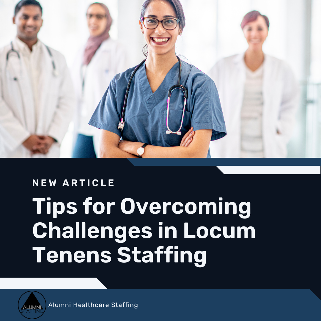 Tips for Overcoming Challenges in Locum Tenens Staffing