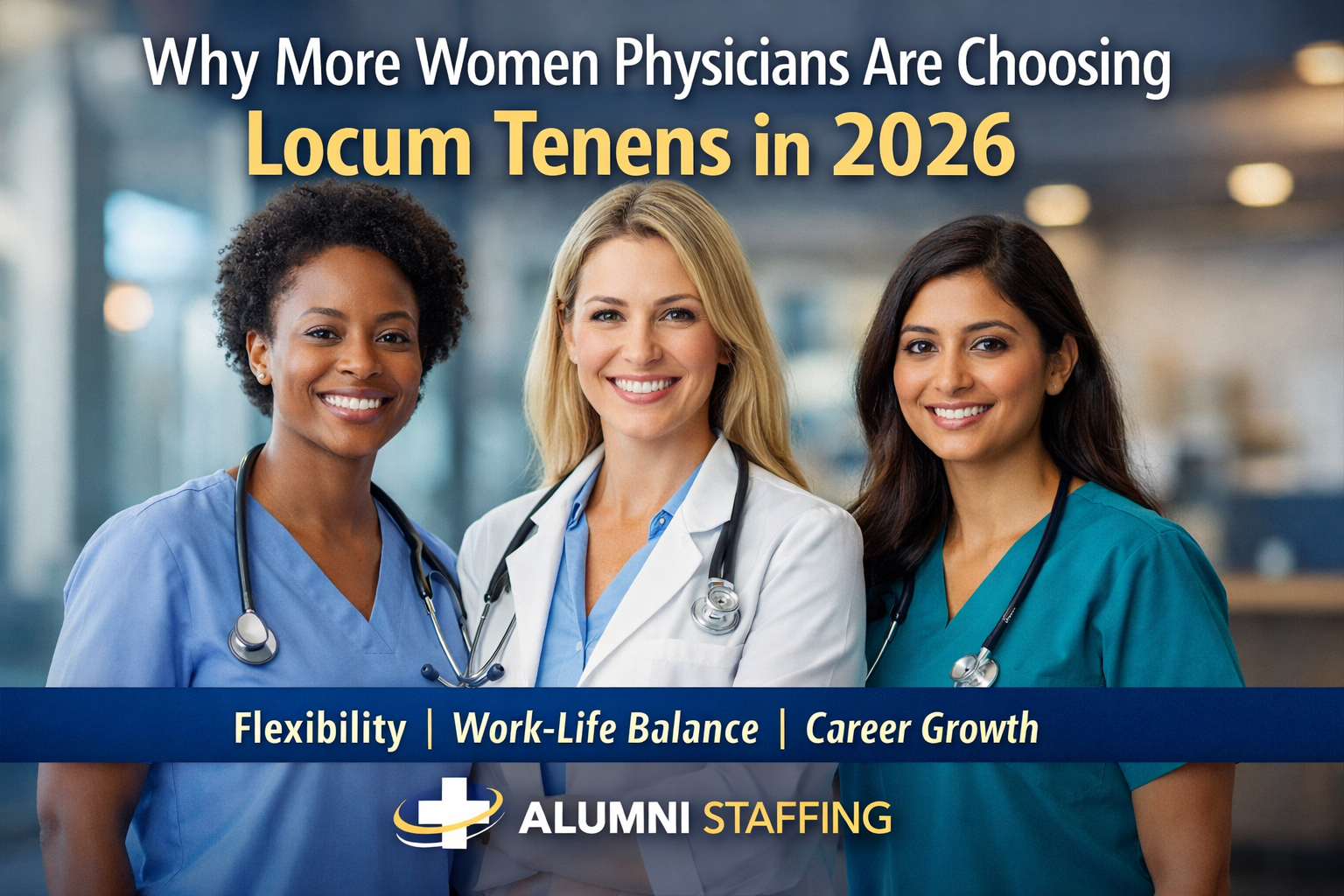 Why More Women Physicians Are Choosing Locum Tenens in 2026