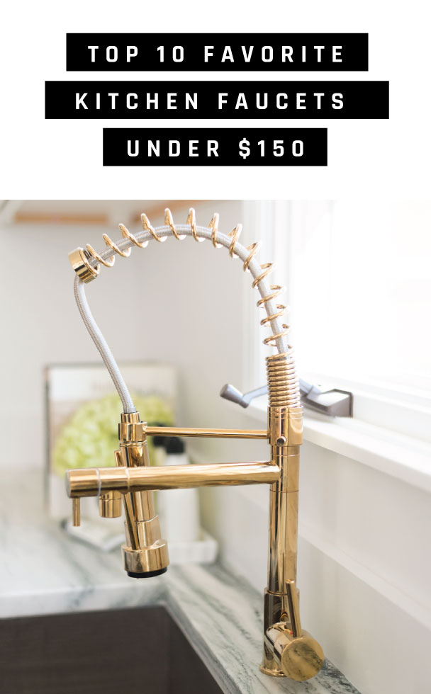 olliePop Design // Top 10 Favorite Kitchen Faucets Under $150