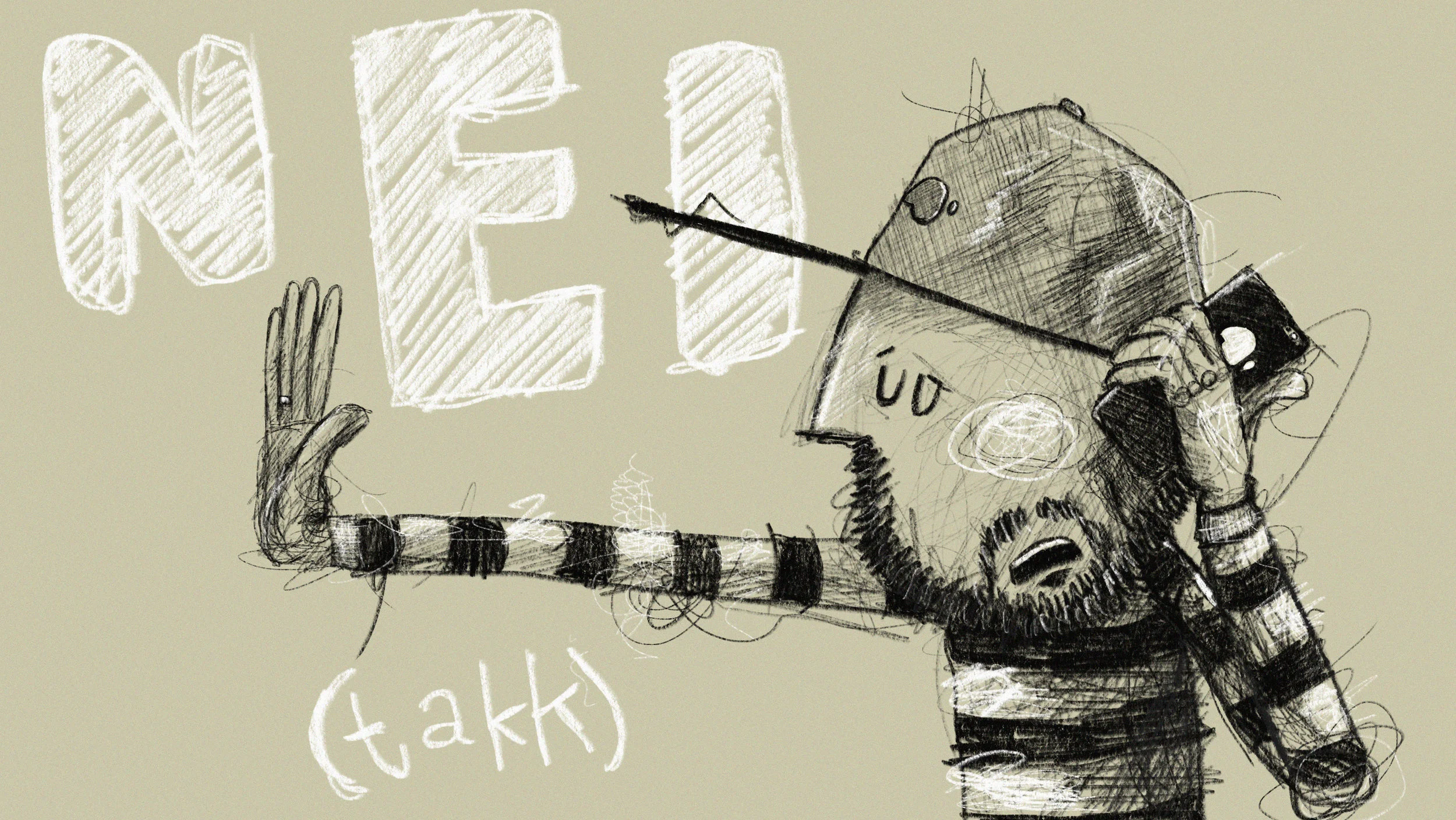 Nei takk! Jeg skal ikke ha noe.