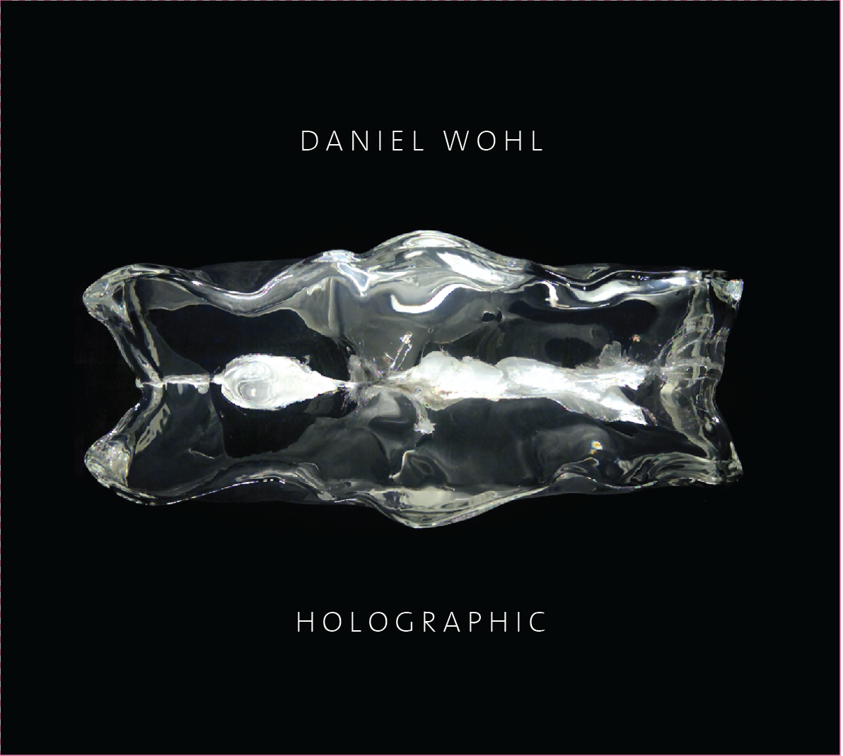 Daniel Wohl: Holographic