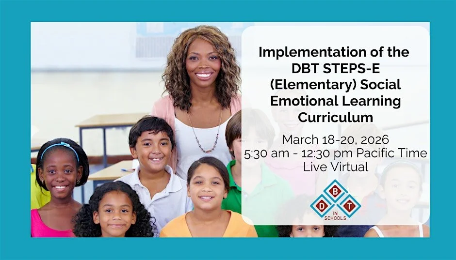 March 18-20, 2026: Implementation of the DBT STEPS-E (Elementary) SEL Curriculum