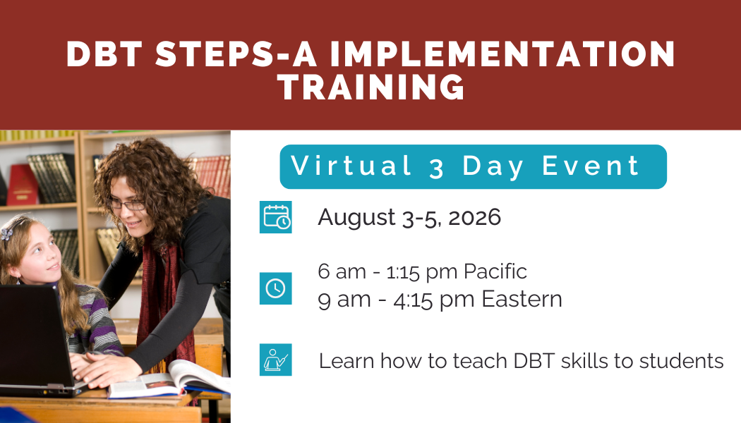 July 14-16, 2026: Implementation of the DBT STEPS-A Social Emotional Learning Curriculum 