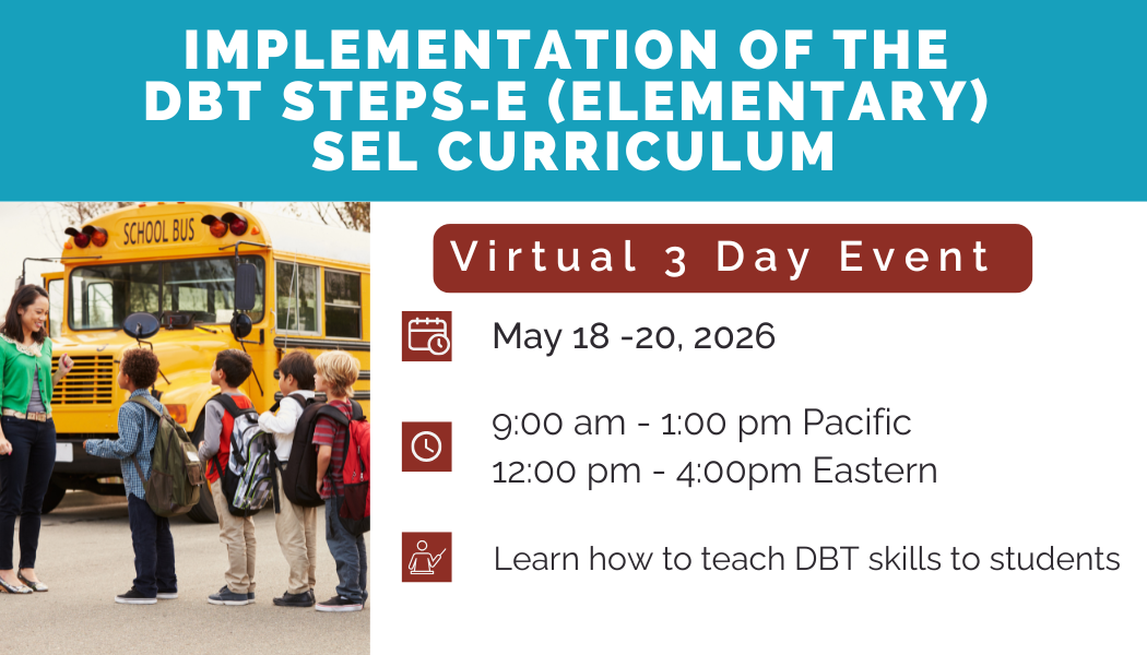 May 18-20, 2026: Implementation of the DBT STEPS-E (Elementary) SEL Curriculum