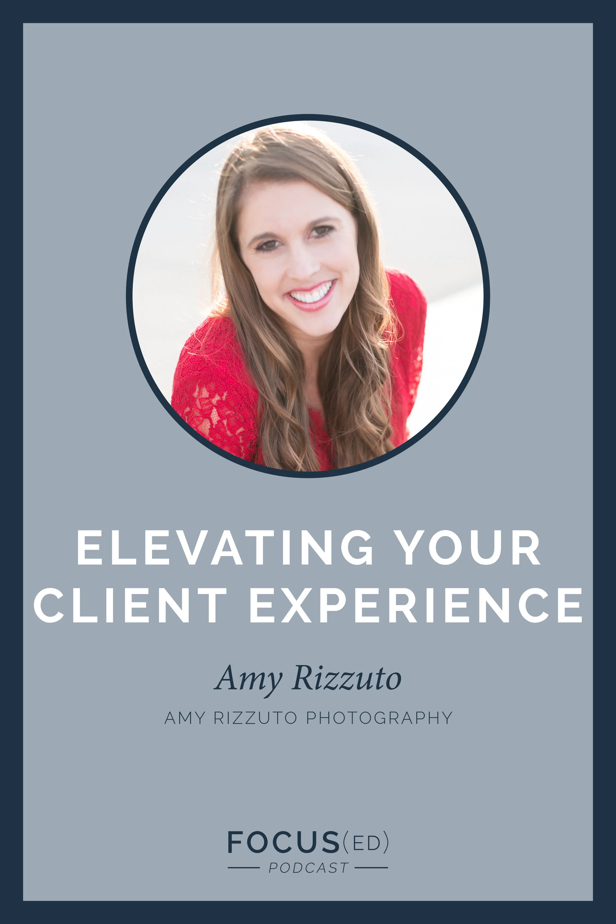 004: Elevating your client Experience, Amy Rizzuto