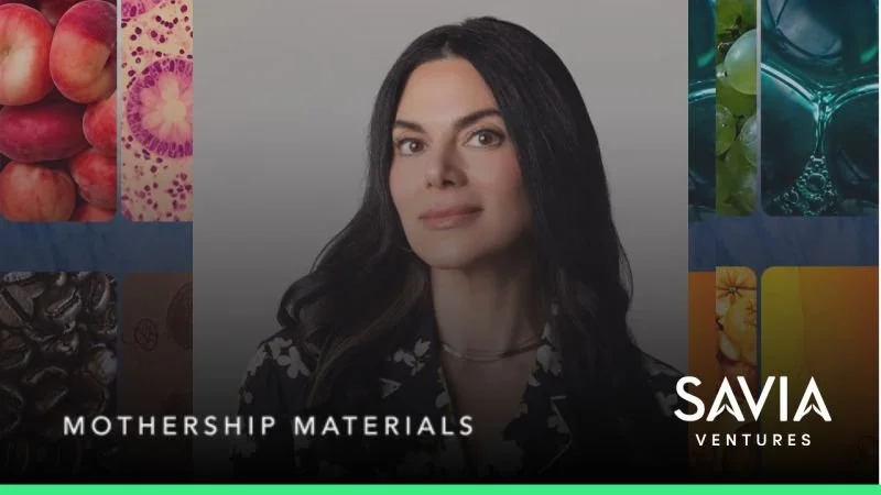 Savia Ventures invests in Mothership Materials