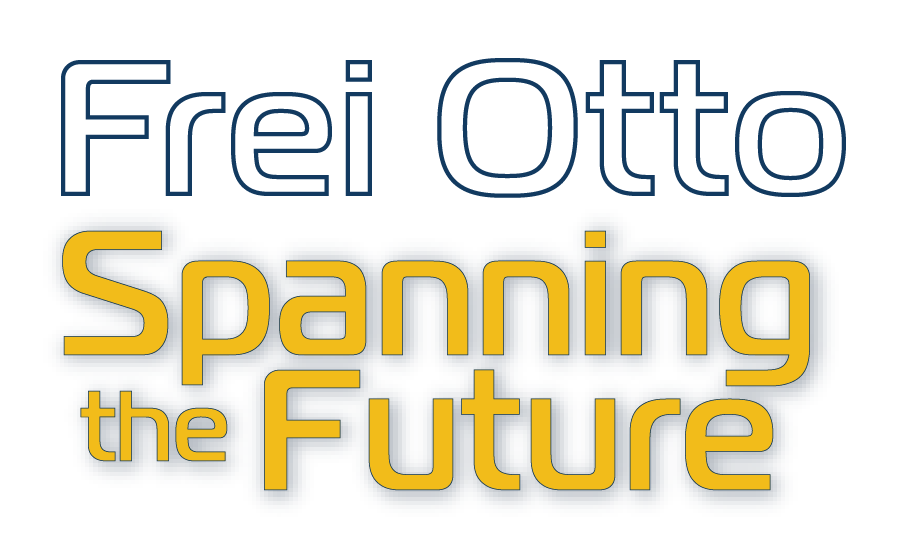 Frei Otto: Spanning the Future