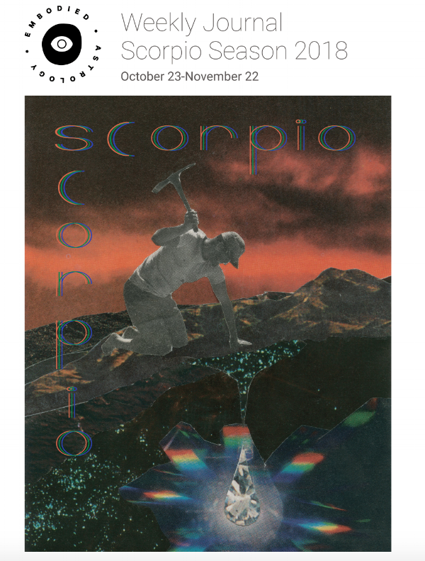 EMBODIED ASTROLOGY 30-DAY SCORPIO SEASON PLANNER IS AVAILABLE, AND FREE TO MONTHLY SUBSCRIBERS. PURCHASE THE PLANNER HERE BECOME A MONTHLY SUBSCRIBER HERE