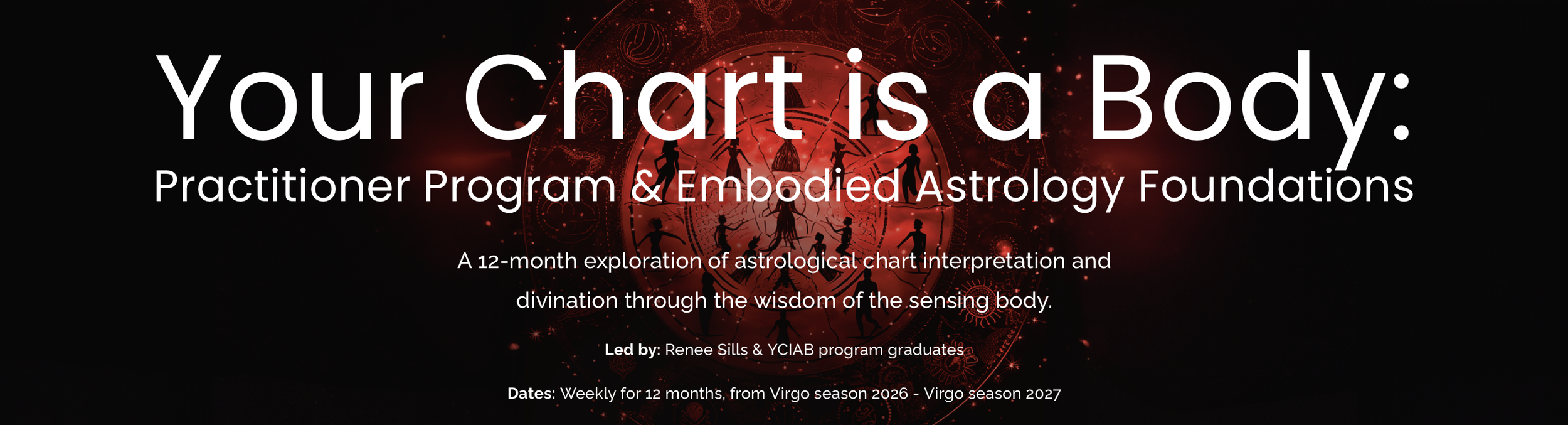 YOUR CHART IS A BODY: Practitioner Program &amp;&nbsp;Embodied Astrology Foundations. Begins Saturday, August 29