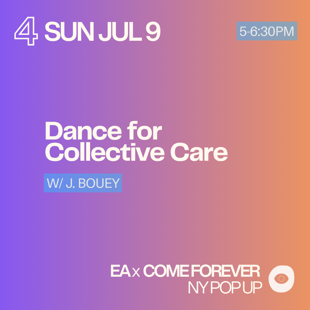 4 // SUN JUL 9 5-6:30PM // Dance for Collective Care with J. Bouey