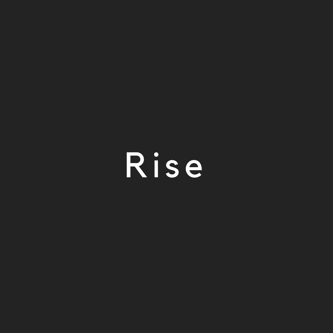 Rise