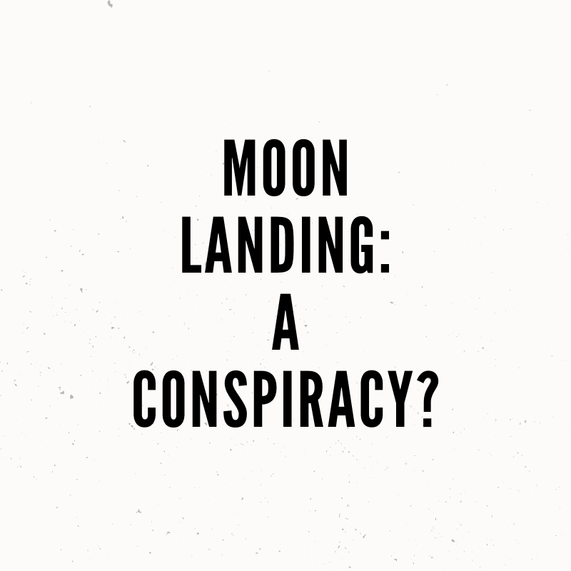 Moon Landing: A Conspiracy?