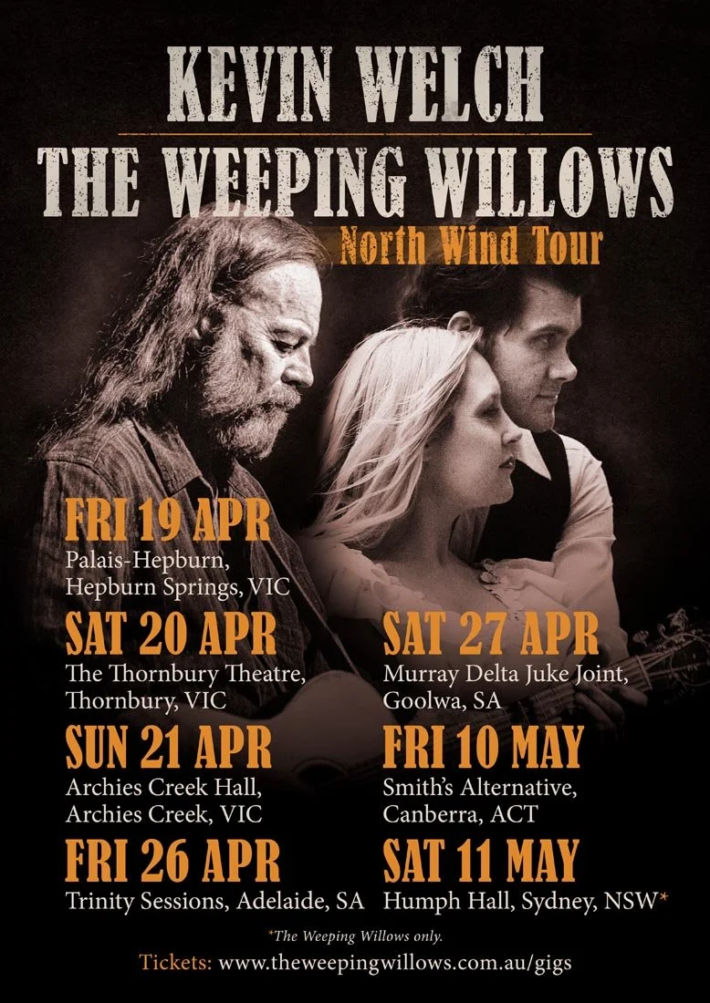 Kevin Welch (USA) + The Weeping Willows' North Wind Tour!