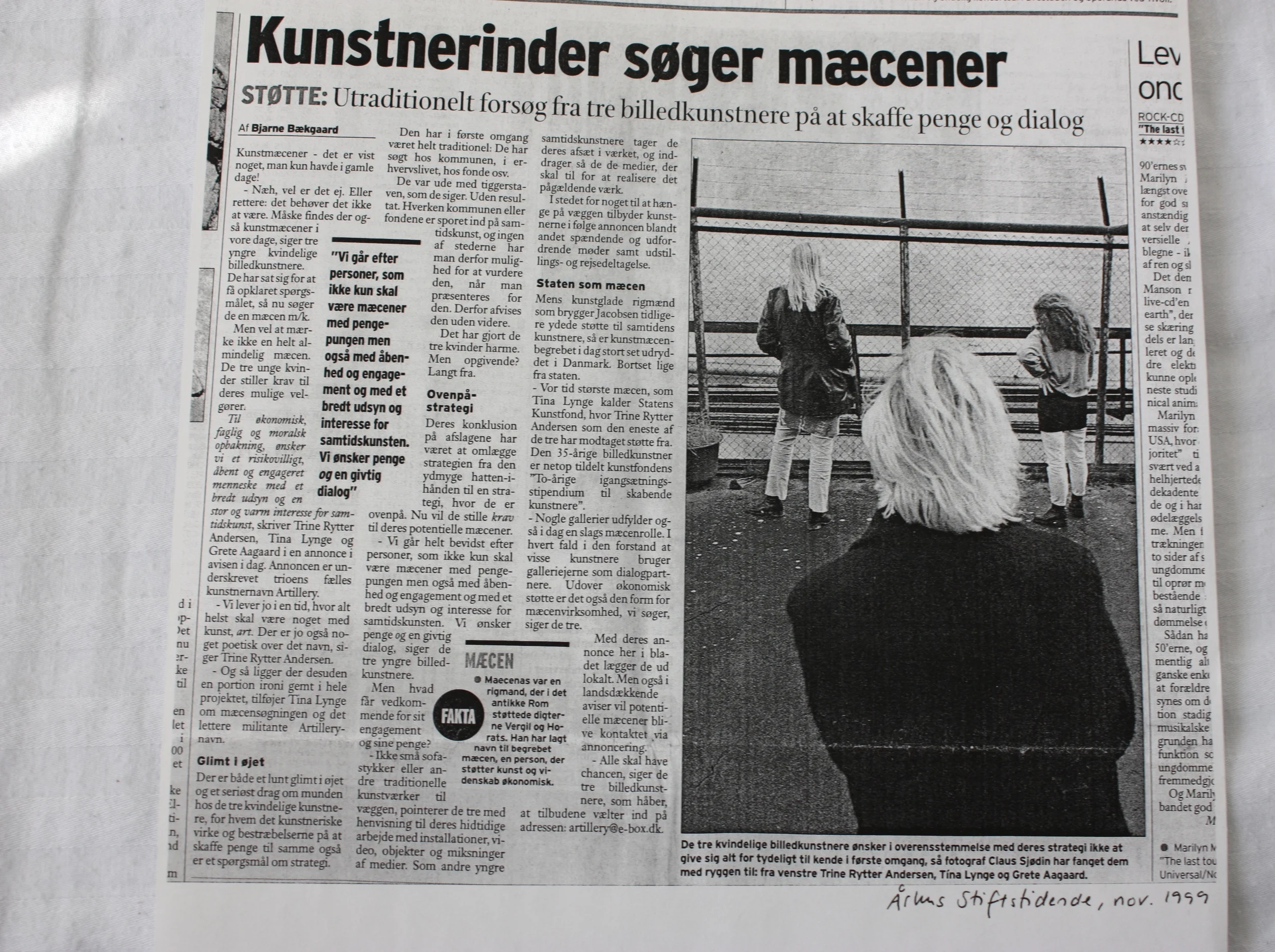 Artikel fra Aarhus Stiftstiden ifm. vore første mæcen-annonce også Mogens Rubinstein fra Pengemagasinet viste interesse og lovede os en time i 'prime-time', hvis vi fandt en mæcen.