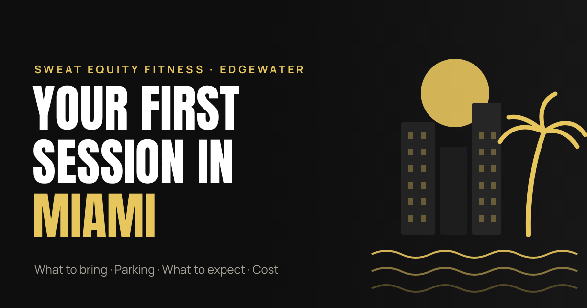 Your first personal training session at Sweat Equity Fitness Miami, Edgewater