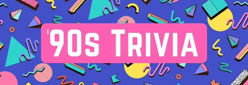 Trivia Night: The 90's