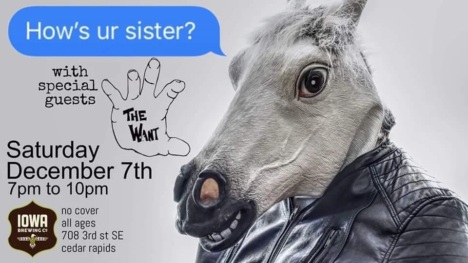 How's ur Sister? At Iowa Brewing Company! With Guest, The Want.