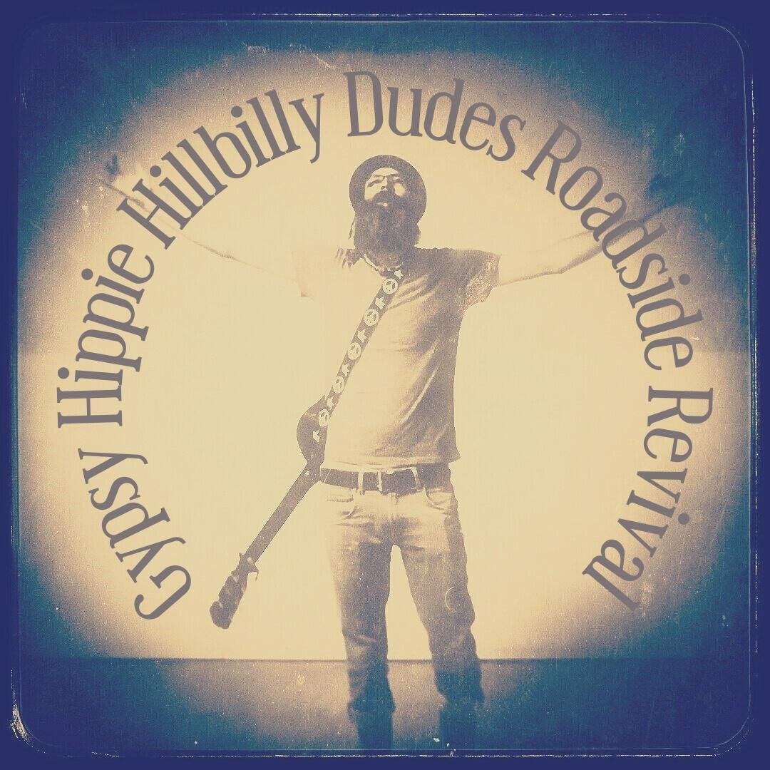 Gypsy Hippie Hillbilly Dudes Roadside Revival