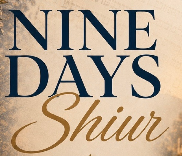 Nine Days Shiur — With Rabbi Eliyahu Tal