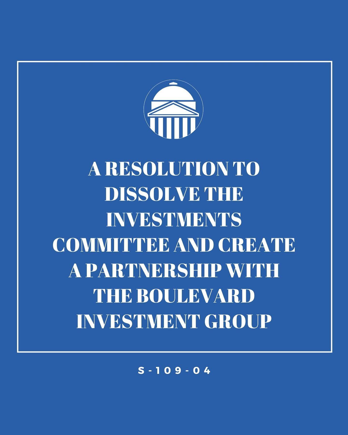 LEGISLATION! A resolution to dissolve the investments committee and create a partnership with the Boulevard Investment Group!