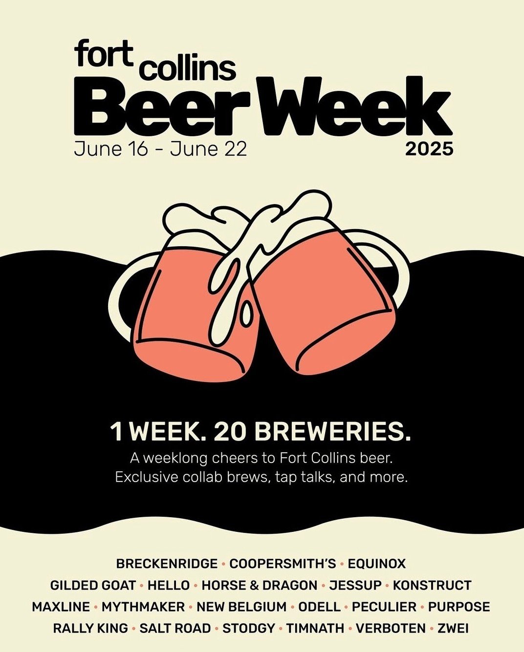 It's here! 

1 week.
20 breweries.
10 collabs brews. 
First held from 2014-2016, Fort Collins Beer Week is back after a decade-long hiatus.

Join your favorite breweries from June 16-22 for a week of exclusive collabs, education, events, and good tim