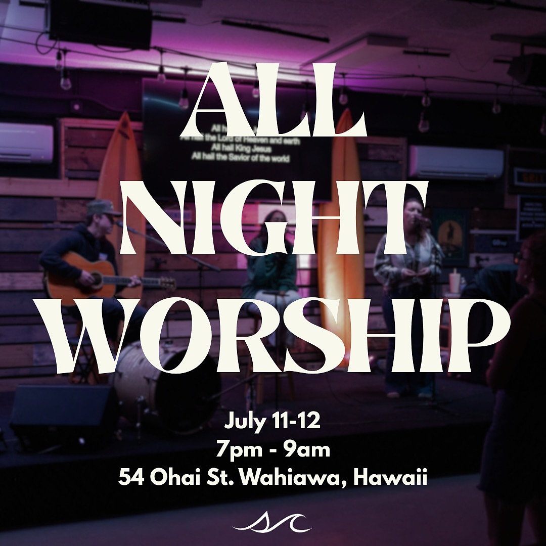 Join us next month for All Night Worship! Beginning at 7pm on July 11th we&rsquo;ll be hosting worship teams from around the island to praise the Lord through the night, all the way until 9am on the 12th! 
Mark your calendar, this is a night you won&