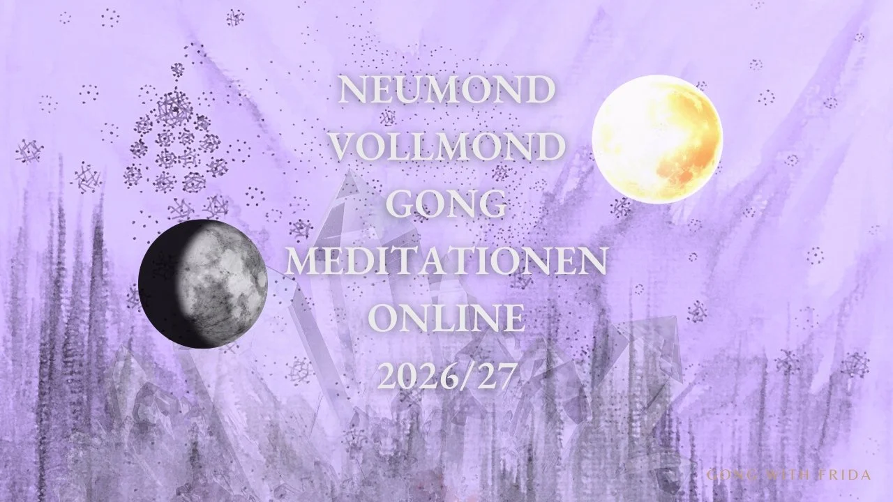 NEUMOND • VOLLMOND ONLINE GONG MEDITATIONEN
