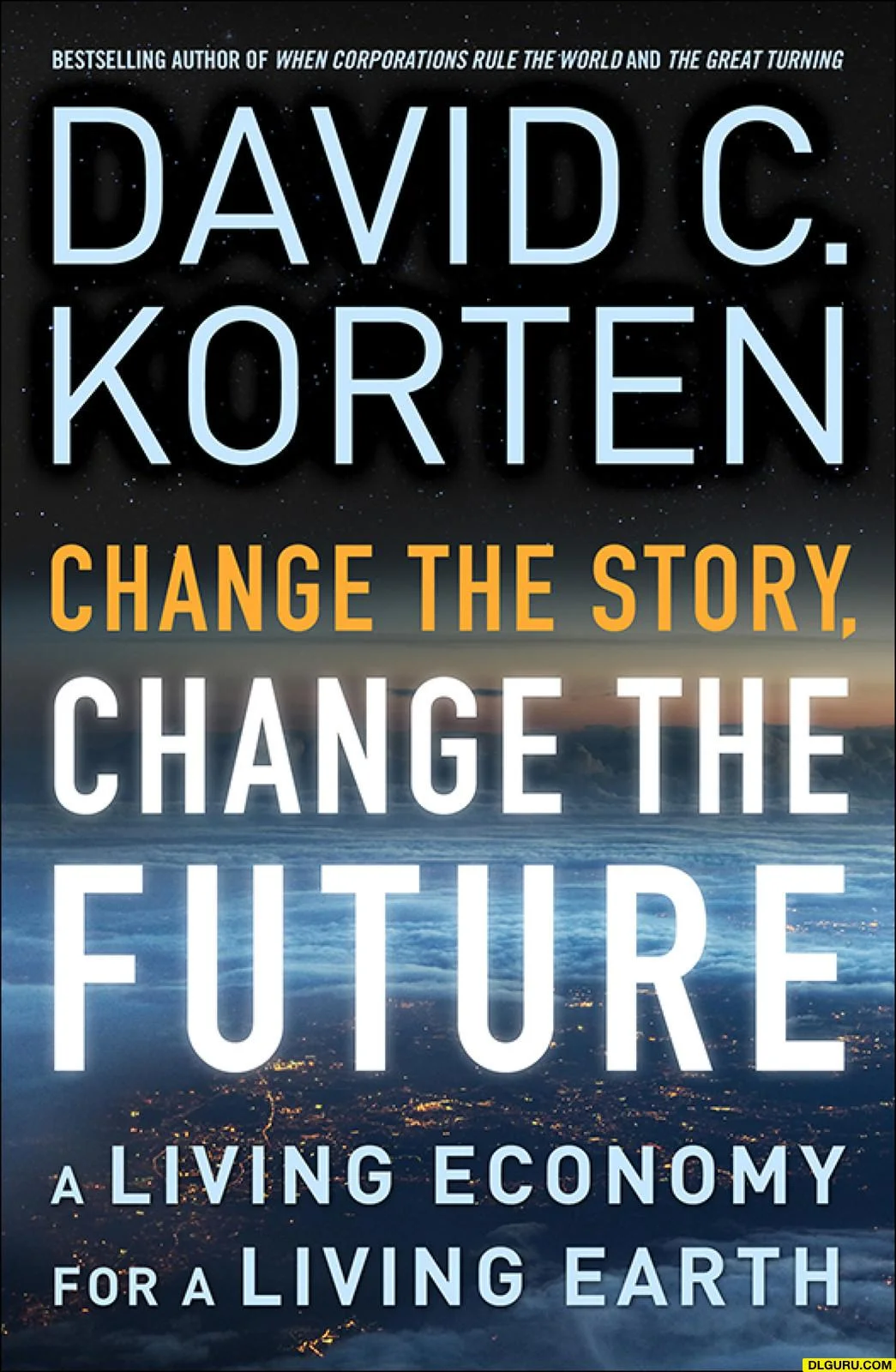 Change the Story, Change the Future by David Korten