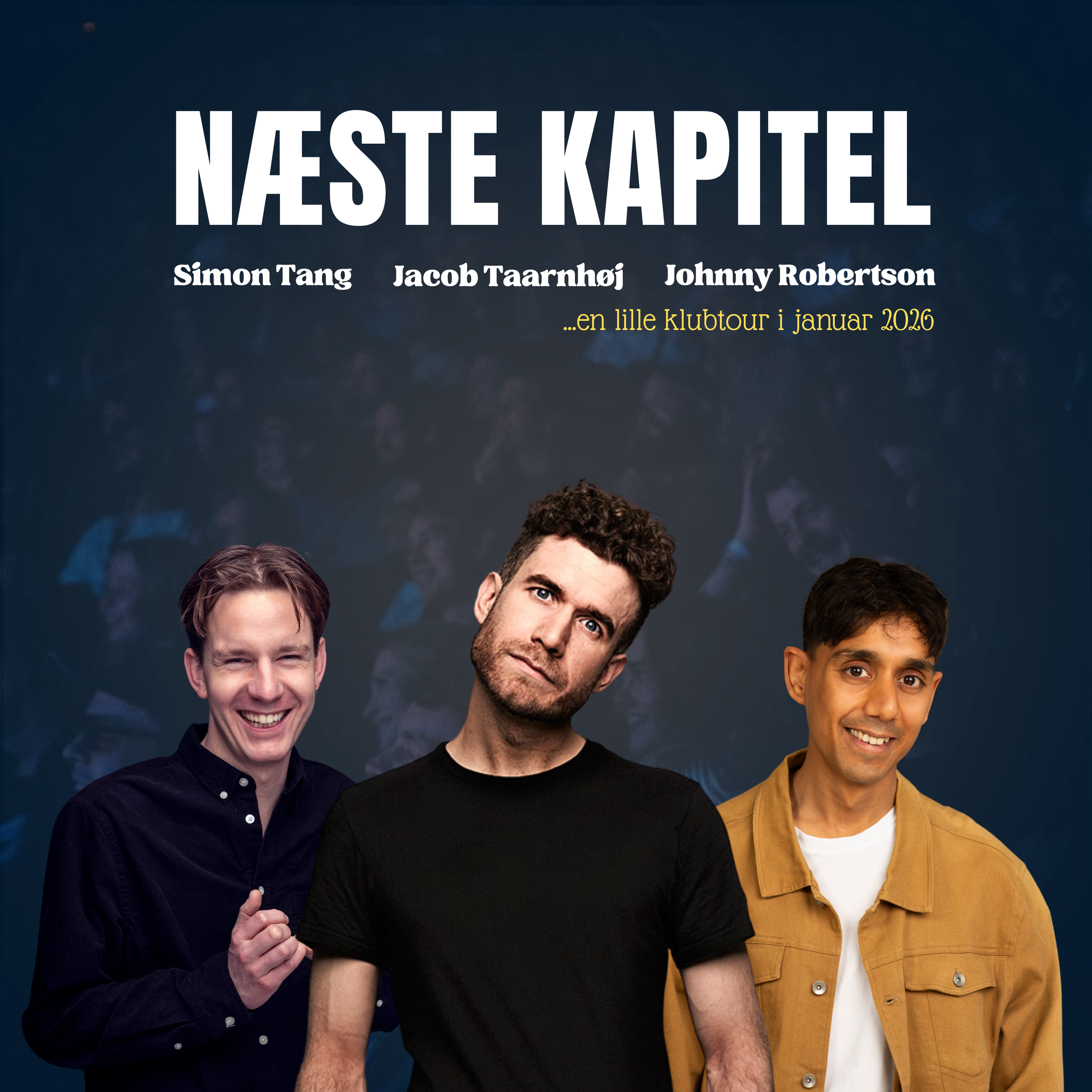 FÅ BILLETTER - Næste kapitel - Jacob Taarnhøj, Simon Tang og Johnny Robertson
