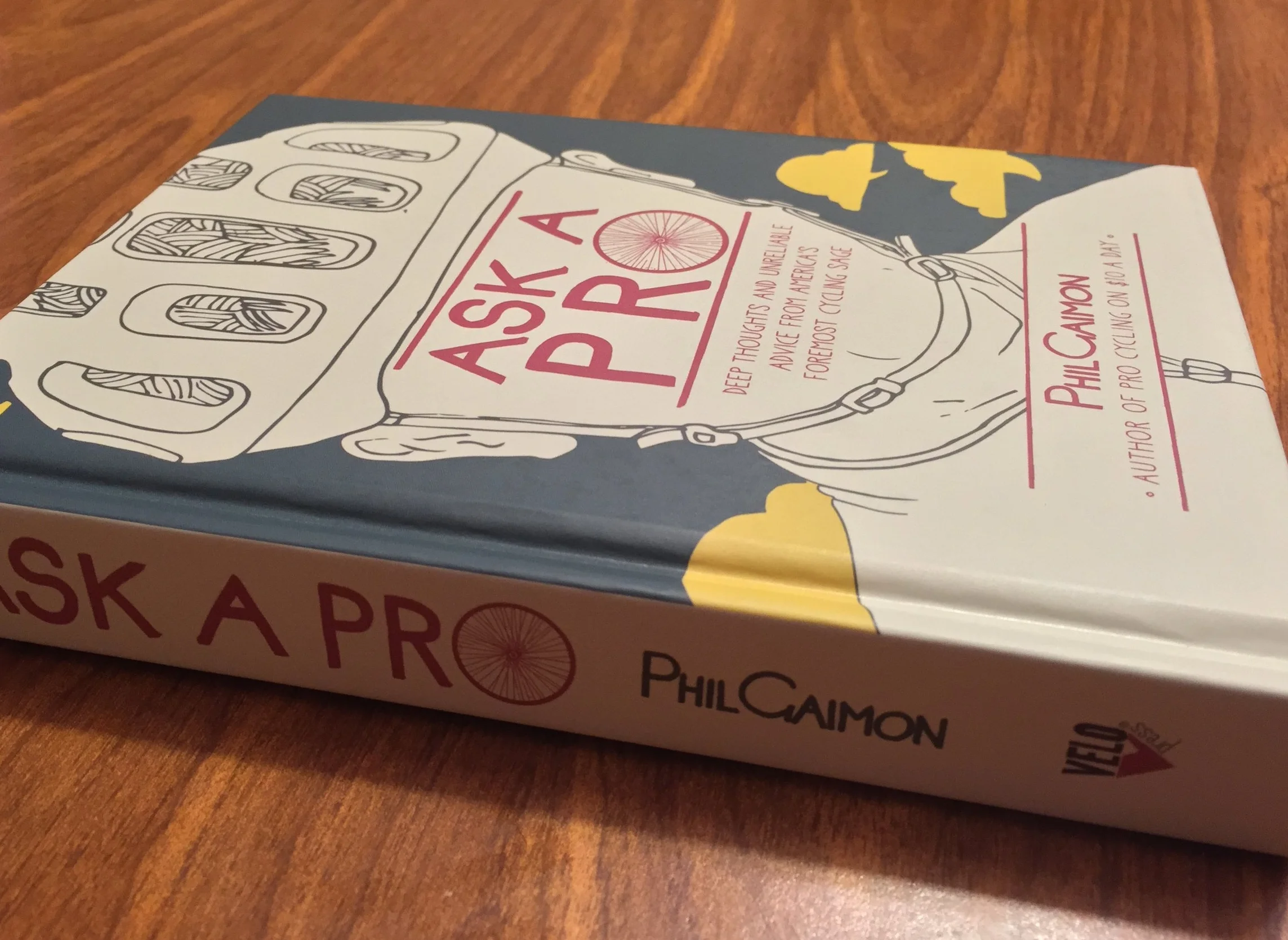 Review: Ask A Pro: Deep Thoughts and Unreliable Advice From America’s Foremost Cycling Sage (Velo Press)