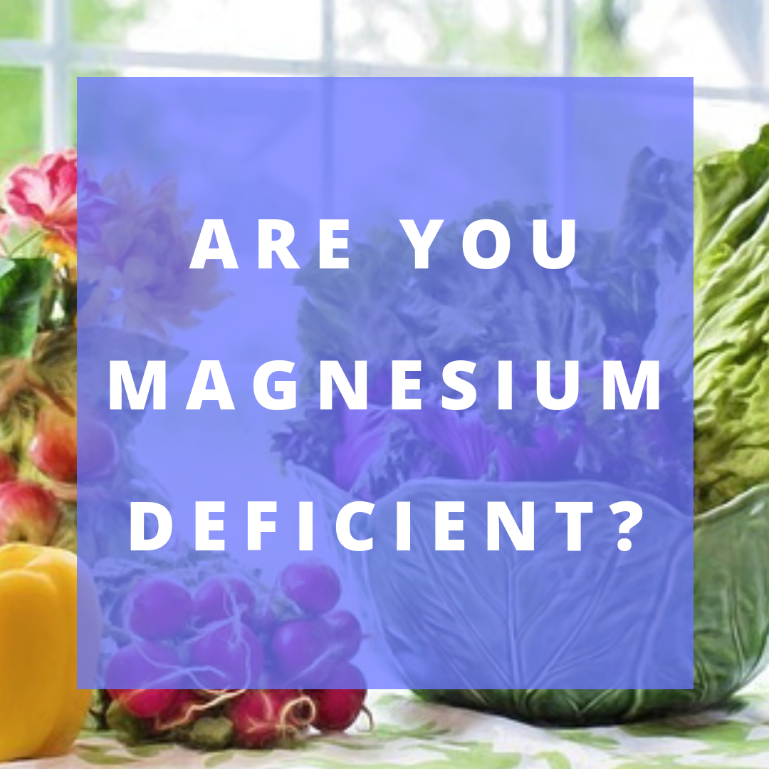 Are You Magnesium Deficient?