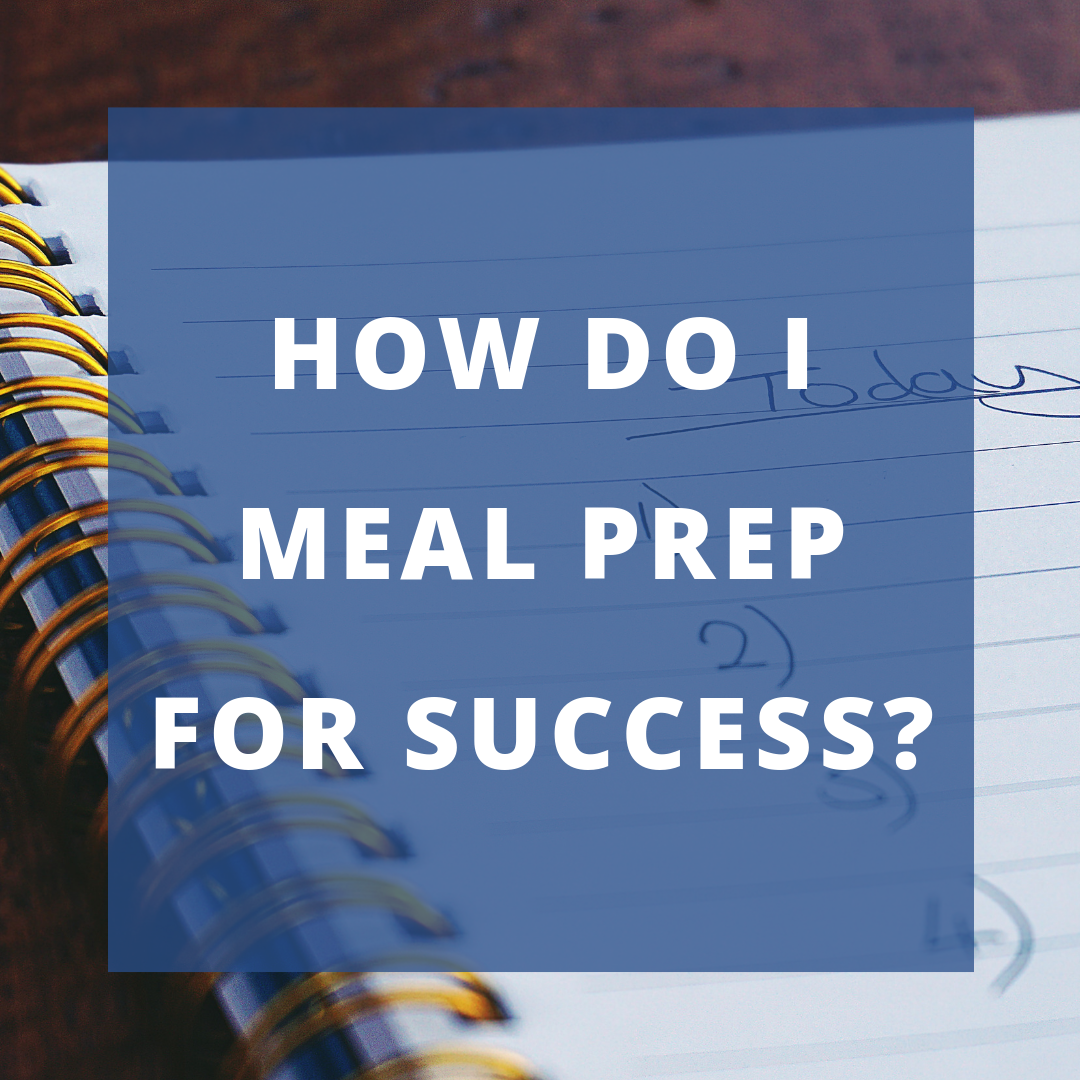 How Do I Meal Prep for Success?