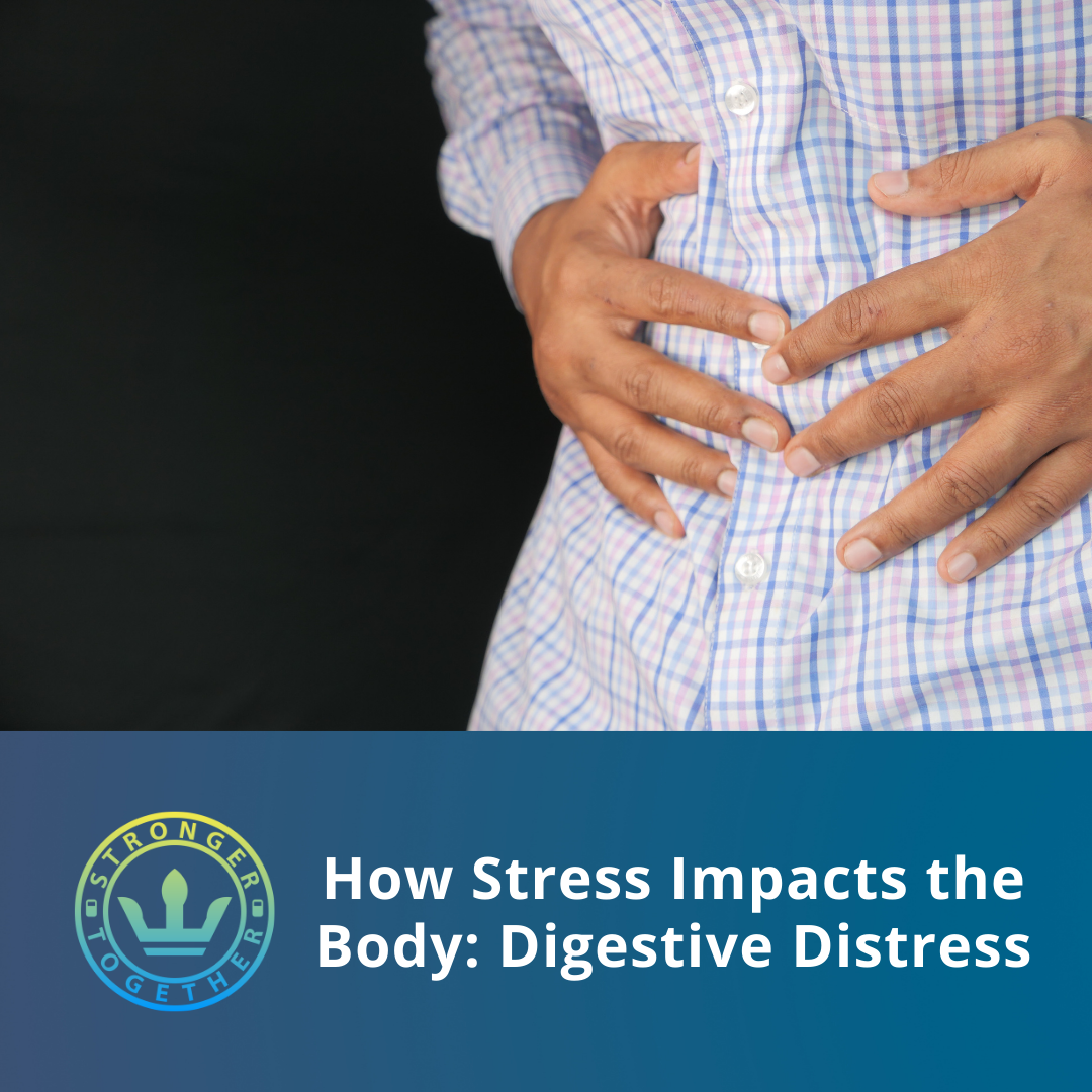 How Stress Impacts the Body: Digestive Distress