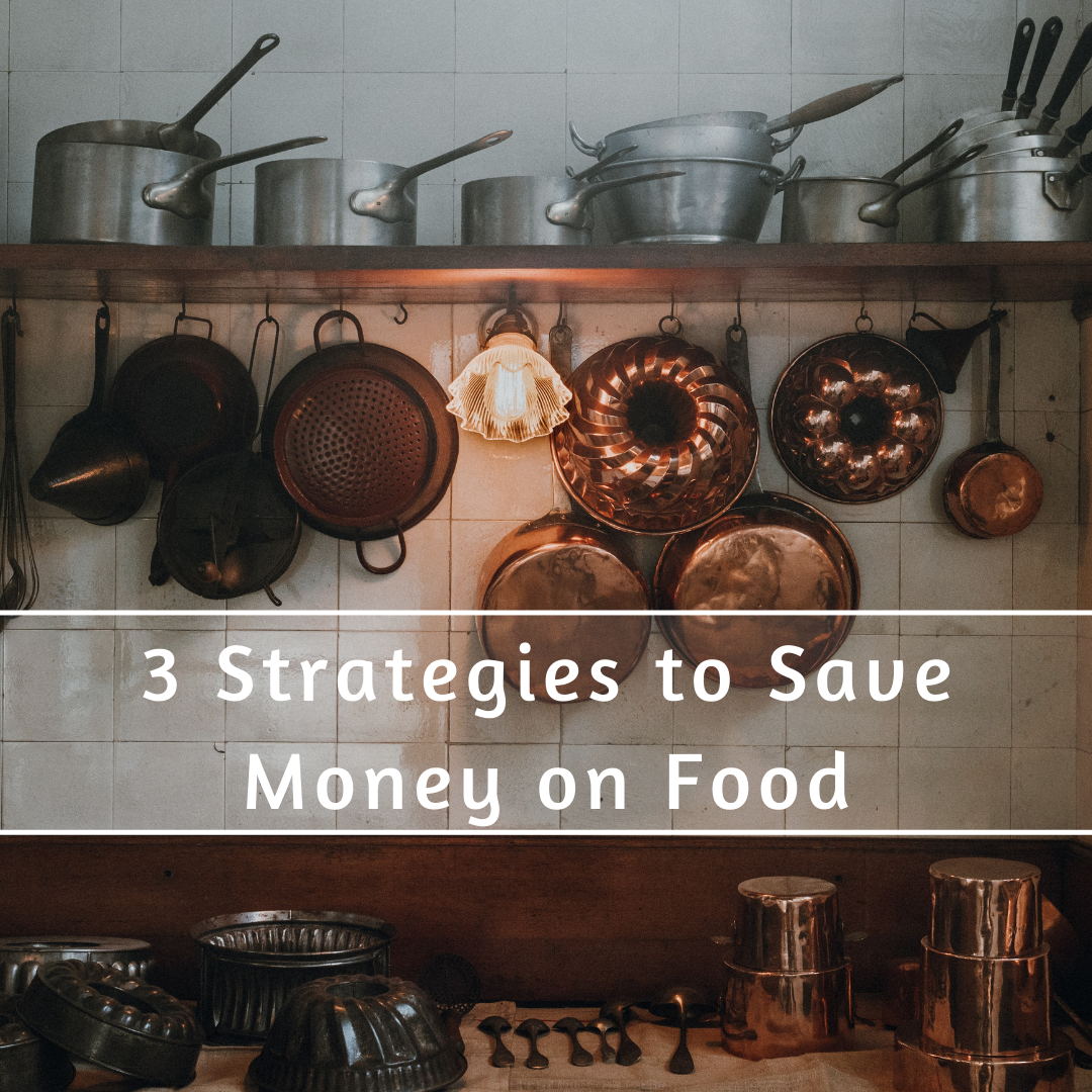 3 Strategies to Save Money on Food